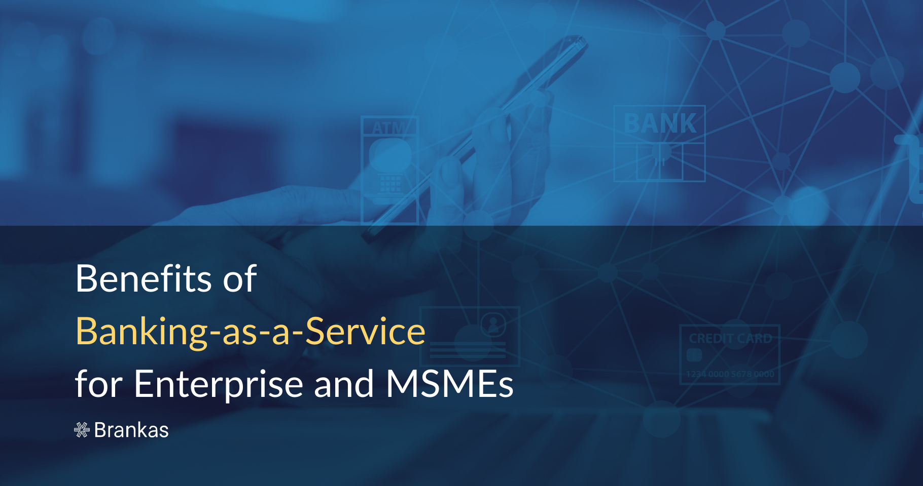 Benefits of Banking-as-a-Service for Enterprise and MSMEs